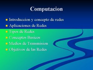 Computacion Introduccion y concepto de redes n Aplicaciones