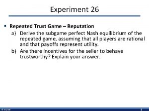 Experiment 26 Repeated Trust Game Reputation a Derive