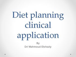 Diet planning clinical application By Dr Mahmoud Elshazly