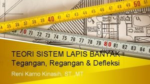 TEORI SISTEM LAPIS BANYAK Tegangan Regangan Defleksi Reni