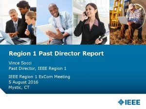 Region 1 Past Director Report Vince Socci Past