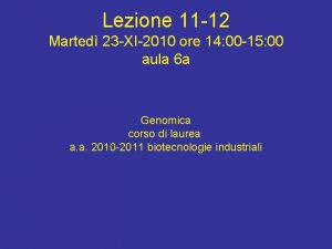 Lezione 11 12 Marted 23 XI2010 ore 14