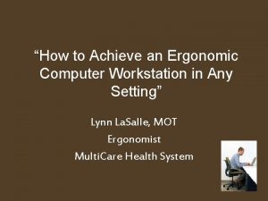 How to Achieve an Ergonomic Computer Workstation in