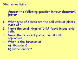 Starter Activity Answer the following question in your