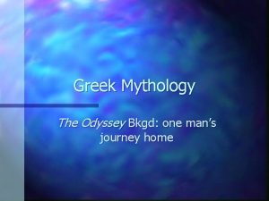 Greek Mythology The Odyssey Bkgd one mans journey
