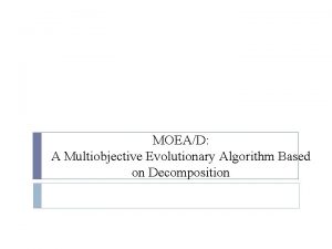 MOEAD A Multiobjective Evolutionary Algorithm Based on Decomposition