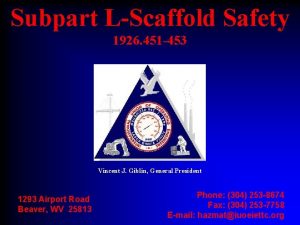 Subpart LScaffold Safety 1926 451 453 Vincent J