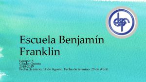 Escuela Benjamn Franklin Equipo 5 Grado Quinto 2018