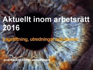 Aktuellt inom arbetsrtt 2016 Lagstiftning utredningar och domar