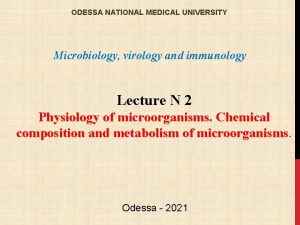 ODESSA NATIONAL MEDICAL UNIVERSITY Microbiology virology and immunology