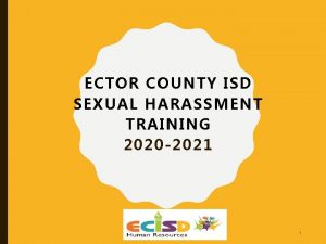 ECTOR COUNTY ISD SEXUAL HARASSMENT TRAINING 2020 2021