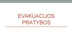 EVAKUACIJOS PRATYBOS PRANEIMAS 2015 m gegus 15 d