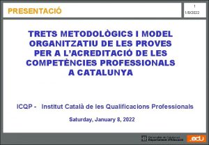 1 PRESENTACI 182022 TRETS METODOLGICS I MODEL ORGANITZATIU