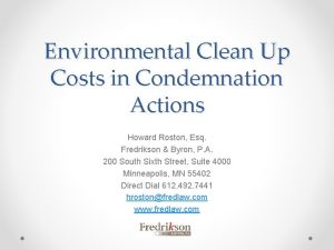 Environmental Clean Up Costs in Condemnation Actions Howard