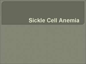 Sickle Cell Anemia Definition of Sickle Cell Anemia