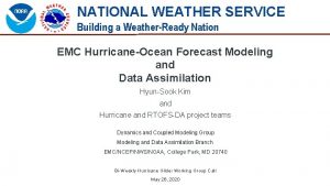 NATIONAL WEATHER SERVICE Building a WeatherReady Nation EMC