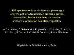 LIRM spectroscopique ralise la phase aigu chez les