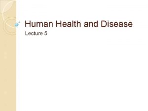 Human Health and Disease Lecture 5 Gene Therapy