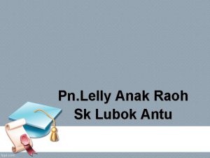 Pn Lelly Anak Raoh Sk Lubok Antu Baca