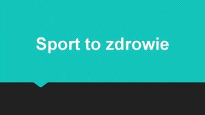 Sport to zdrowie Co nam daje aktywno fizyczna