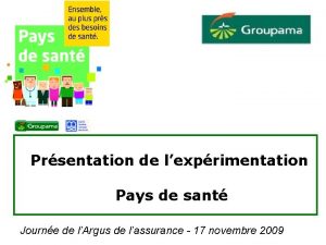 Prsentation de lexprimentation Pays de sant Journe de