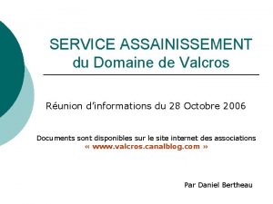 SERVICE ASSAINISSEMENT du Domaine de Valcros Runion dinformations