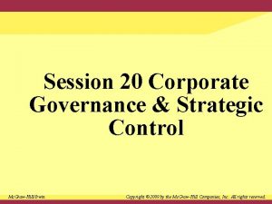 Session 20 Corporate Governance Strategic Control Mc GrawHillIrwin