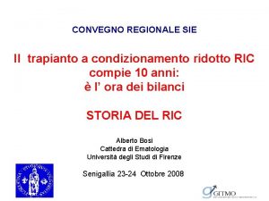 CONVEGNO REGIONALE SIE Il trapianto a condizionamento ridotto