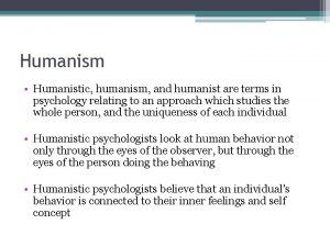 Humanism Humanistic humanism and humanist are terms in