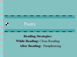 Poetry Reading Strategies While Reading Close Reading After