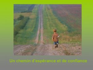 Un chemin desprance et de confiance Sur les