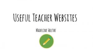Useful Teacher Websites Madeline Holthe Lesson Plans Websites