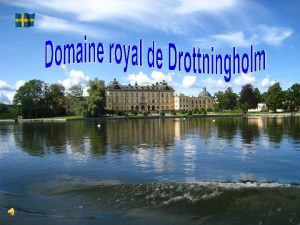 Chteau de Drottningholm Le Chteau de Drottningholm est