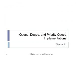 Queue Deque and Priority Queue Implementations Chapter 11