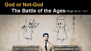 God or NotGod The Battle of the Ages