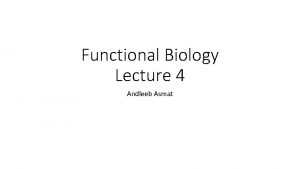 Functional Biology Lecture 4 Andleeb Asmat Amino Acids