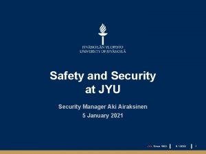 Safety and Security at JYU Security Manager Aki