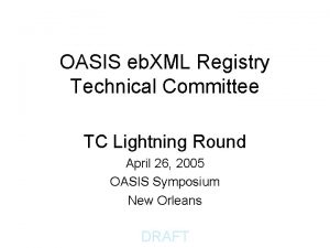 OASIS eb XML Registry Technical Committee TC Lightning