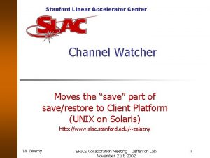 Stanford Linear Accelerator Center Channel Watcher Moves the