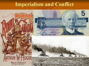 Imperialism and Conflict Your Navy is Our Navy
