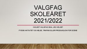 VALGFAG SKOLERET 20212022 HVILKET VALGFAG SKAL JEG VELGE