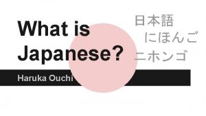 What is Japanese Haruka Ouchi Japanese Speakers The