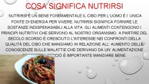 COSA SIGNIFICA NUTRIRSI UN BENE FONDAMENTALE IL CIBO