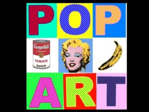 What is POP ART Pop art is a