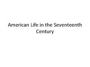 American Life in the Seventeenth Century Life in