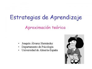 Estrategias de Aprendizaje Aproximacin terica Joaqun lvarez Hernndez