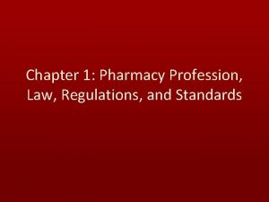 Chapter 1 Pharmacy Profession Law Regulations and Standards