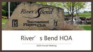 Rivers Bend HOA 2020 Annual Meeting Agenda Approval