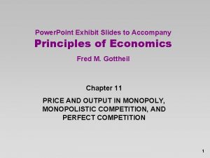 Power Point Exhibit Slides to Accompany Principles of