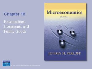 Chapter 18 Externalities Commons and Public Goods Figure